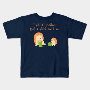 I Got 99 Problems But a Stitch Ain't One Kids T-Shirt